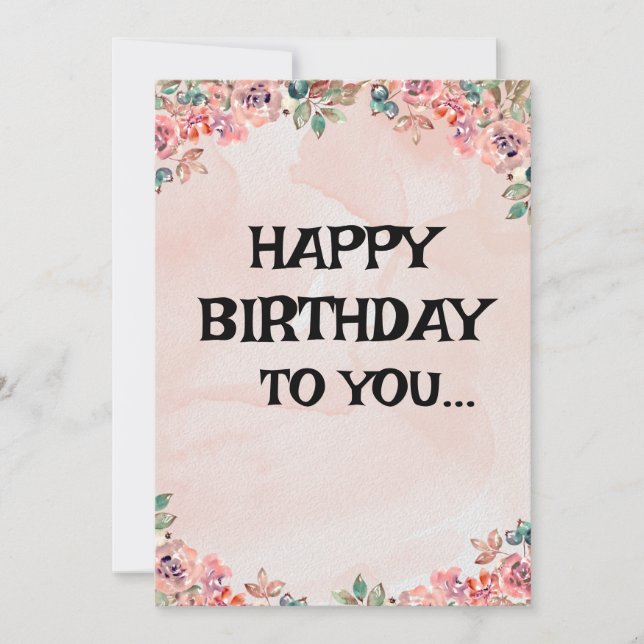 Happy Birthday To You - Customisable Greeting Card (Front)