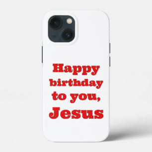 Happy birthday to you, Jesus, Christmas gift iPhone 13 Mini Case