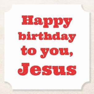 Happy birthday to you, Jesus, Christmas gift Paper Coaster