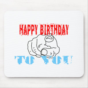 Happy Birthday To You Mouse Pad