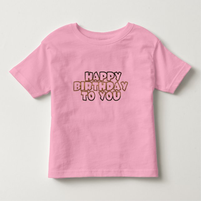 Happy Birthday To You pink gold typography toddler Toddler T-Shirt (Front)