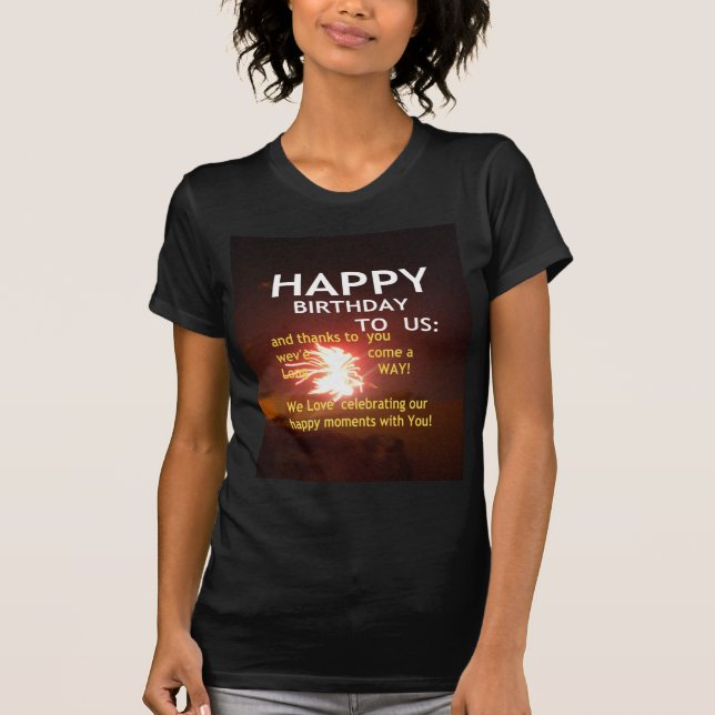 Happy Birthday TO YOU T-Shirt (Front)