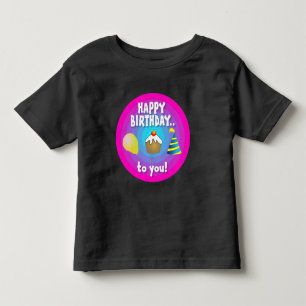 Happy Birthday To You - Typography Toddler T-Shirt
