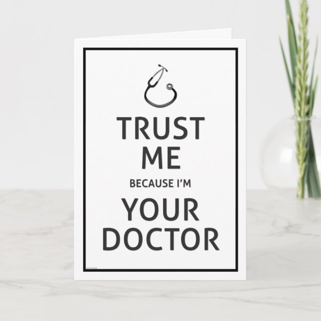 Happy Birthday-Trust Me Because I'm Your Doctor Card (Front)