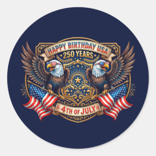 Happy Birthday USA 250 Years   Patriotic Eagles Classic Round Sticker