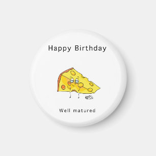 Happy Birthday. Well Matured. Birthday gift Magnet