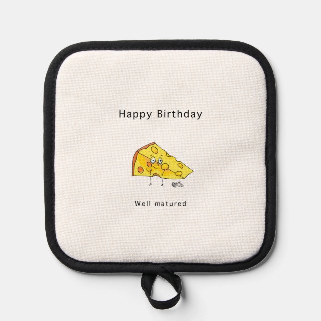 Happy Birthday. Well Matured. Birthday gift Pot Holder (Front)