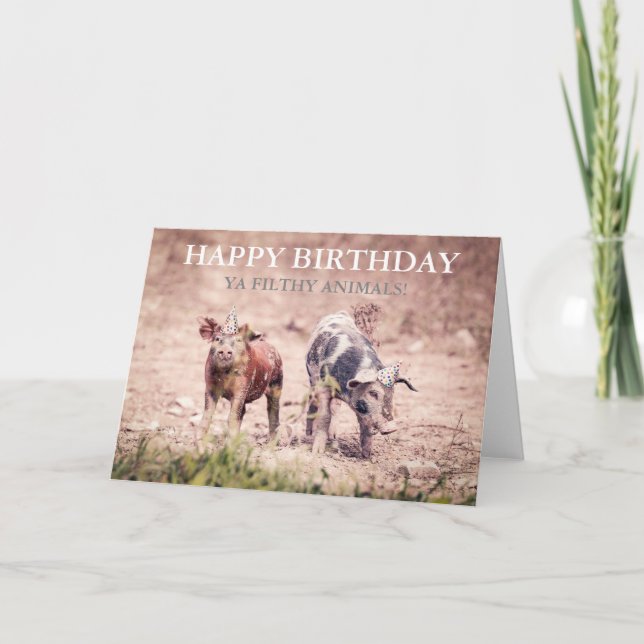 Happy Birthday Ya Filthy Animals - Birthday Card (Front)