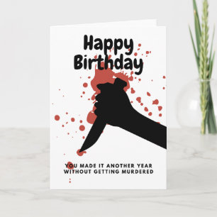 Happy Birthday You made it another year Card