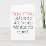 Happy Birthday You Son of A... Funny Birthday Card<br><div class="desc">Simple design card with red accents reading "Happy Birthday you son of a really nice lady who deserves respect."</div>