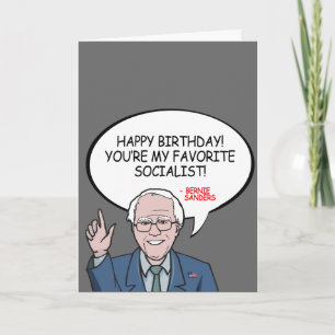 Happy Birthday, you're my favourite socialist Card