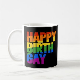 Happy Birthgay Coffee Mug