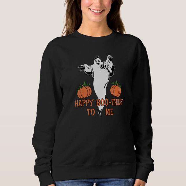 Happy Boo Thday To Me Ghost Halloween Birthday Gra Sweatshirt (Front)