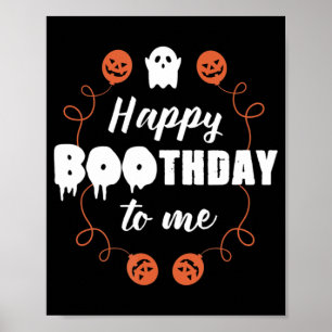 Happy Boothday To Me Fun Halloween Birthday  Poster