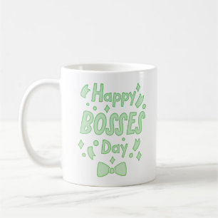 HAPPY BOSSES DAY COFFEE MUG