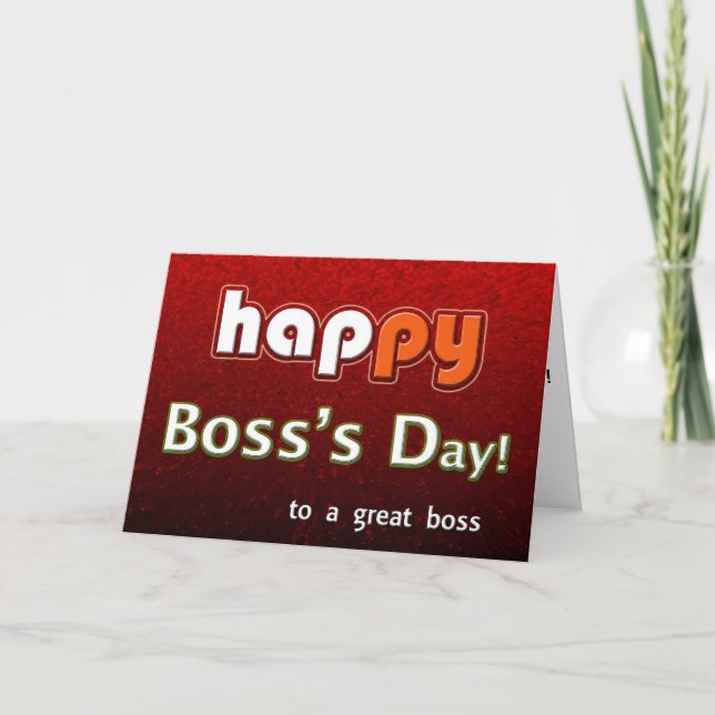 Happy Boss's Day To A Great Boss! Card (Front)