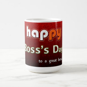 Happy Boss's Day To A Great Boss! Coffee Mug