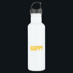 Happy Bottle<br><div class="desc">You DO know what happens to water when it is kept in a bottle that says "happy, " right?
Good.</div>