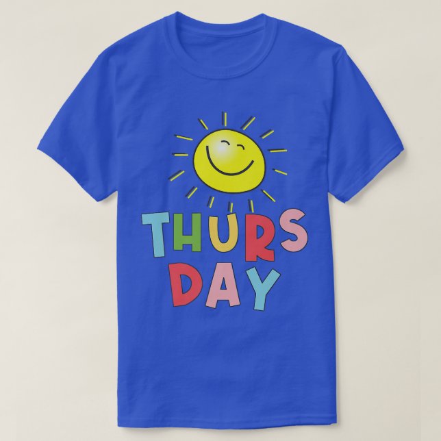 Happy Bright Sunny Thursday  T-Shirt (Design Front)