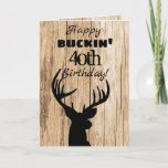 Happy Buckin 40th Birthday Hunting Card<br><div class="desc">"Happy Buckin' 40th Birthday" greeting card for the hunter with a sense of humour.  Large antler deer silhouette by artist ©Tina Hesskew of Fishing Hunting Life.</div>