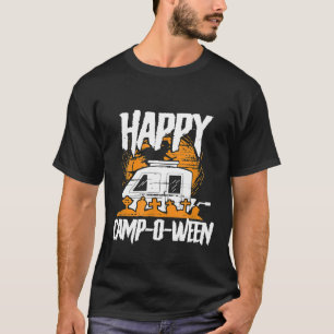 Happy Camp O Ween Funny Camping Enthusiast Hallowe T-Shirt