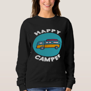 Happy Camper Camper Van Life Camping Life Sweatshirt