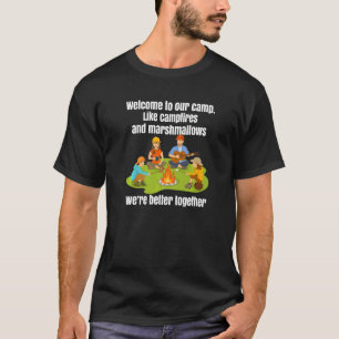 Happy Camper Welcome To Our Camp Campfires And Mar T-Shirt