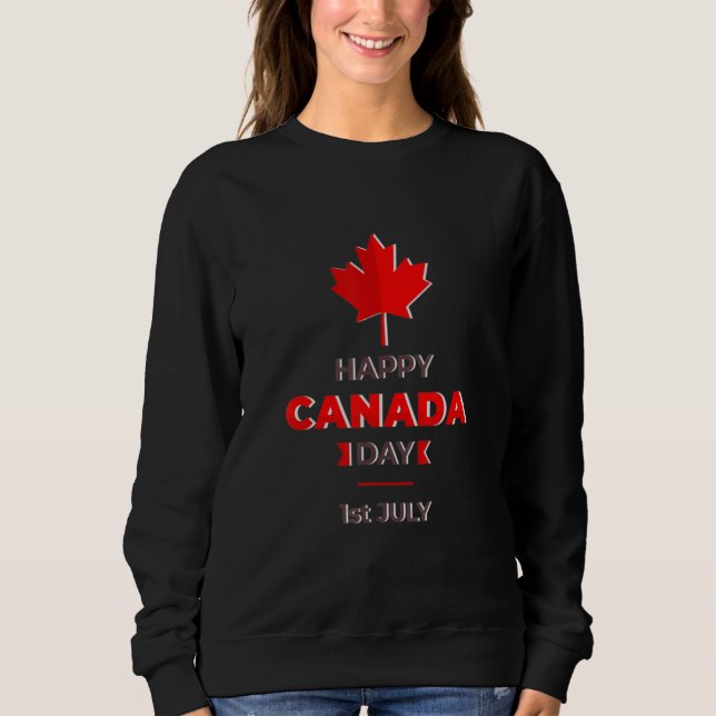 Happy Canada Day 1st July Sweatshirt (Front)