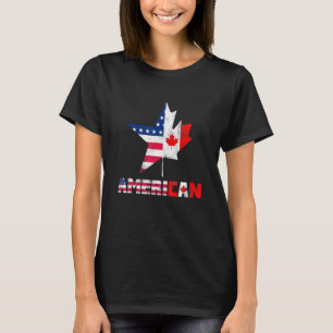 Happy Canada Day American Canadian Flag Ameri Can T-Shirt