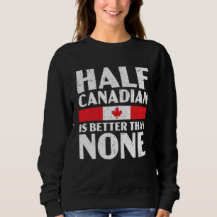 Happy Canada Day Canadian Canada Flag Maple Leaf Sweatshirt