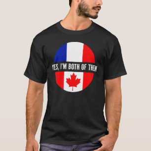 Happy Canada Day French And Canadian I'm Both Of T T-Shirt