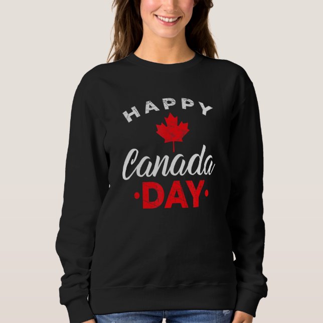 Happy Canada Day     Maple Leaf Canadian Flag Sweatshirt (Front)