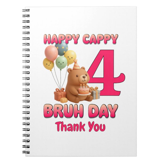 HAPPY CAPPY BRUH DAY Custom Capybara 4th Birthday  Notebook (Front)