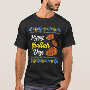 Happy Challah Days Challah Bread Roll Hanukkah Fun T-Shirt