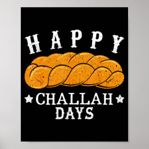 Happy Challah Days Funny Jewish Holiday Pun Humor Poster