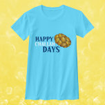 Happy Challah Days Hanukkah Chanukah Holiday Bread T-Shirt<br><div class="desc">Tee shirt features an original marker illustration of a loaf of challah bread,  with HAPPY CHALLAH DAYS in a fun font. Great for Hanukkah!

Don't see what you're looking for? Need help with customisation? Contact Rebecca to have something designed just for you.</div>