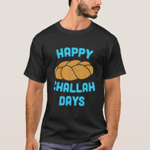 Happy Challah Days Hanukkah Chanukah  Jewish Bread T-Shirt