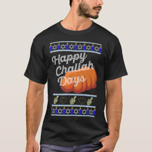 Happy Challah Days HanukkahJewish Holidays Ugly Sw T-Shirt