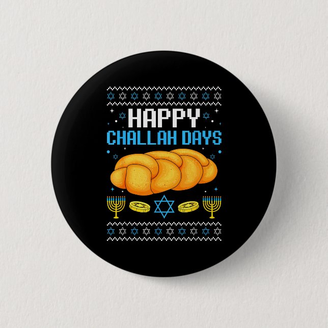 Happy Challah Days Ugly Christmas Hanukkah  6 Cm Round Badge (Front)