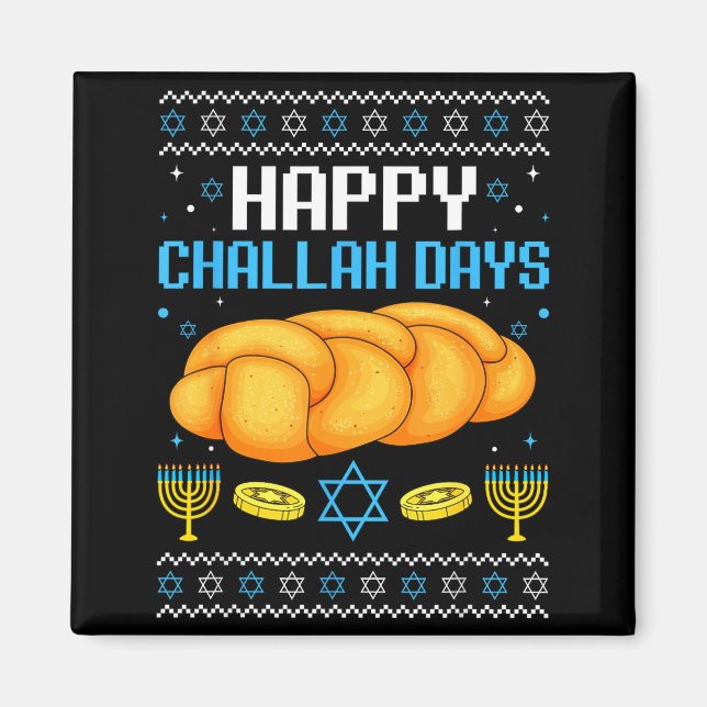 Happy Challah Days Ugly Christmas Hanukkah  Magnet (Front)
