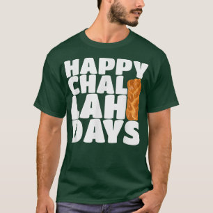 Happy Challah (Holidays) Days  Jewish Holiday  T-Shirt