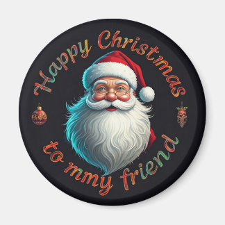 happy christamas to my friend magnet