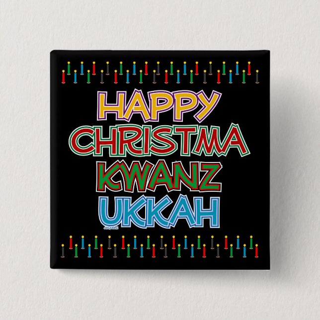 HAPPY CHRISTMAKWANZUKKAH 15 CM SQUARE BADGE (Front)