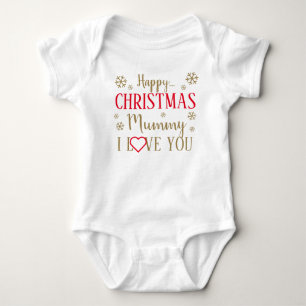 Happy Christmas Mummy I Love You Baby Bodysuit