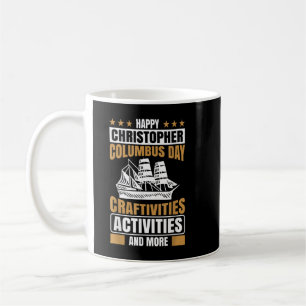 Happy Christopher Columbus Day Celebrate Save Colu Coffee Mug