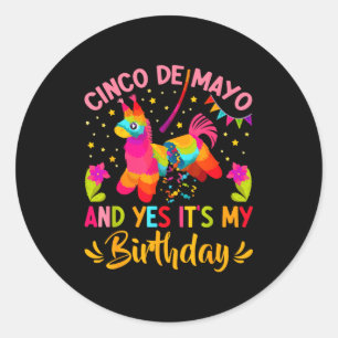 Happy cinco de mayo and it's my birthday pinata classic round sticker