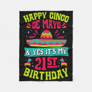 Happy Cinco De Mayo And Yes It's My 21st Birthday  Fleece Blanket