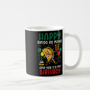 Happy Cinco De Mayo And Yes Its My Birthday Dabbin Coffee Mug