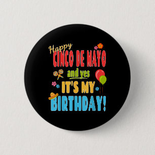 Happy Cinco De Mayo Birthday Shirt - May 5th Birth 6 Cm Round Badge