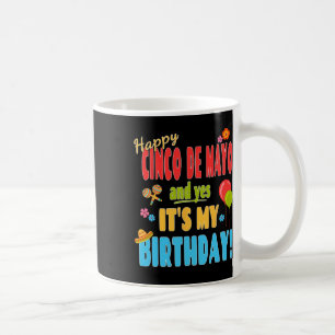 Happy Cinco De Mayo Birthday Shirt - May 5th Birth Coffee Mug